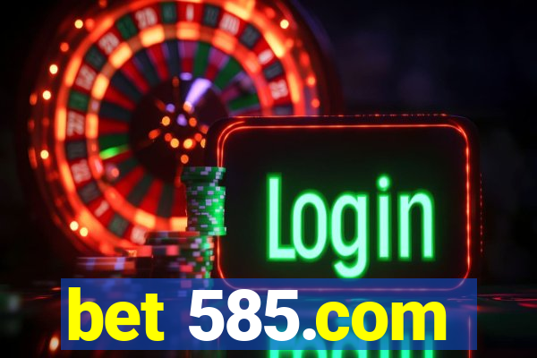 bet 585.com